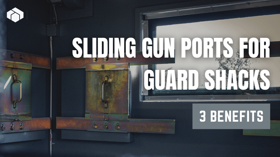 3 Benefits of Sliding Gun Ports for Ballistic Guard Shacks