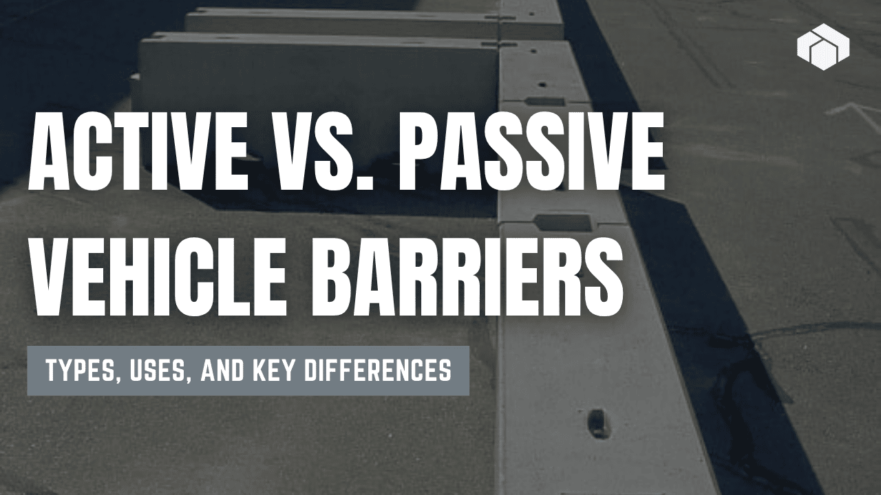 Active vs. Passive Vehicle Barriers