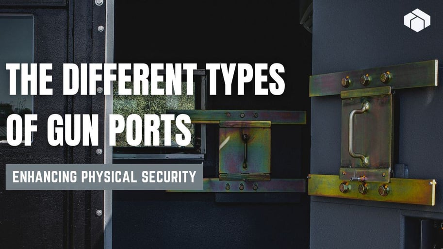 Enhancing Physical Security The Different Types of Gun Port Systems