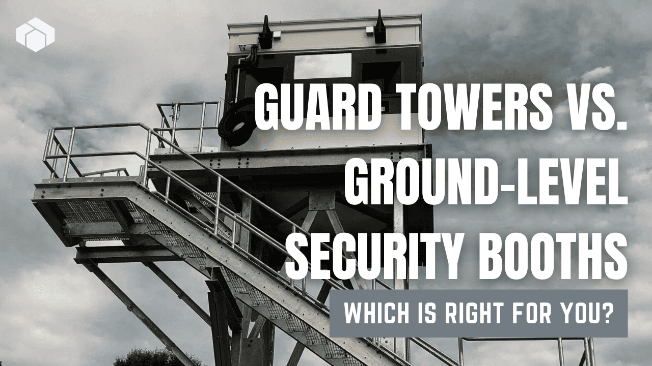 Guard Towers vs. Ground-Level Security Booths