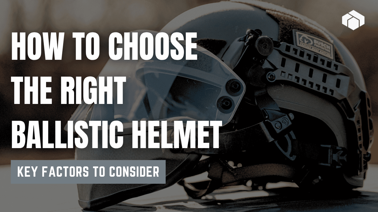 How to Choose the Right Ballistic Helmet