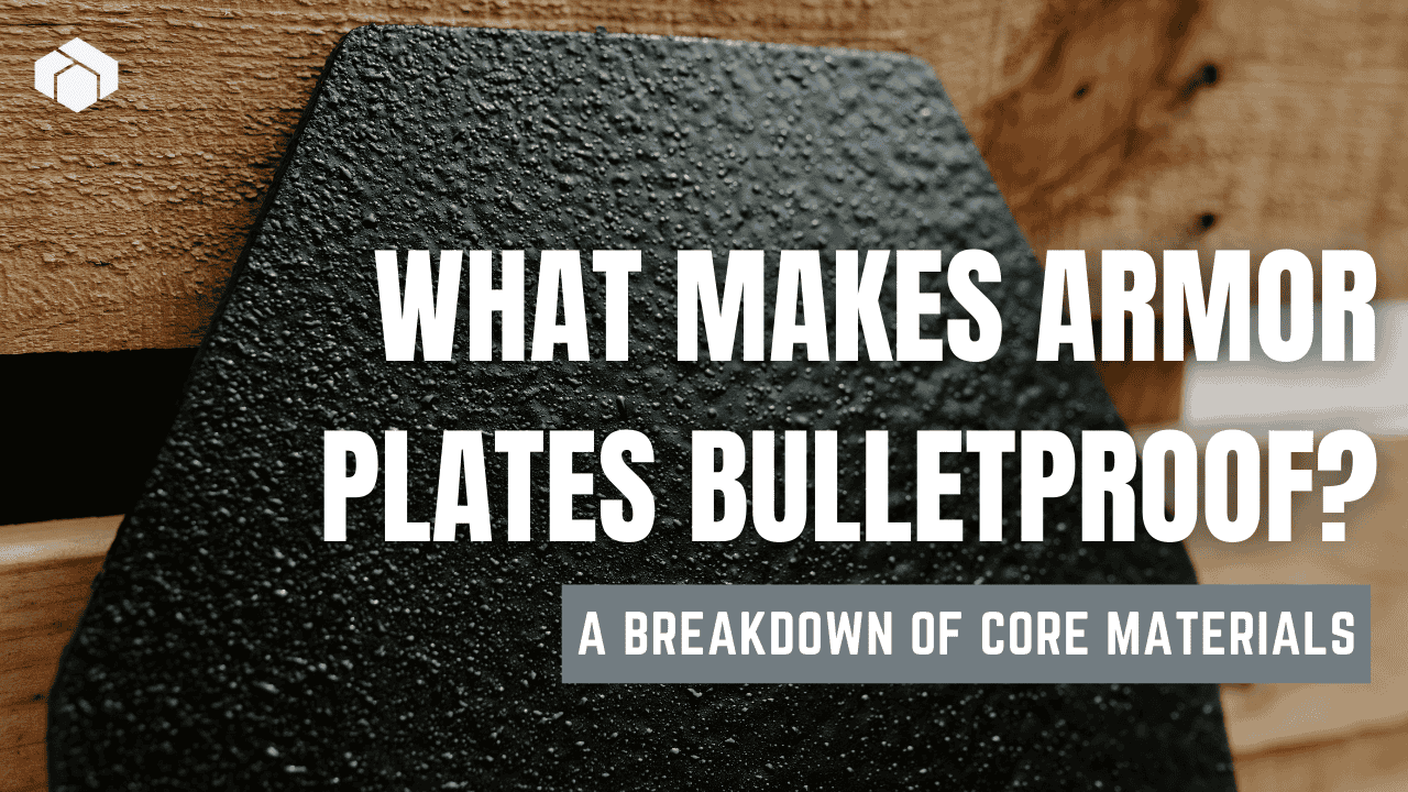 What Makes Armor Plates Bulletproof A Breakdown of Core Materials