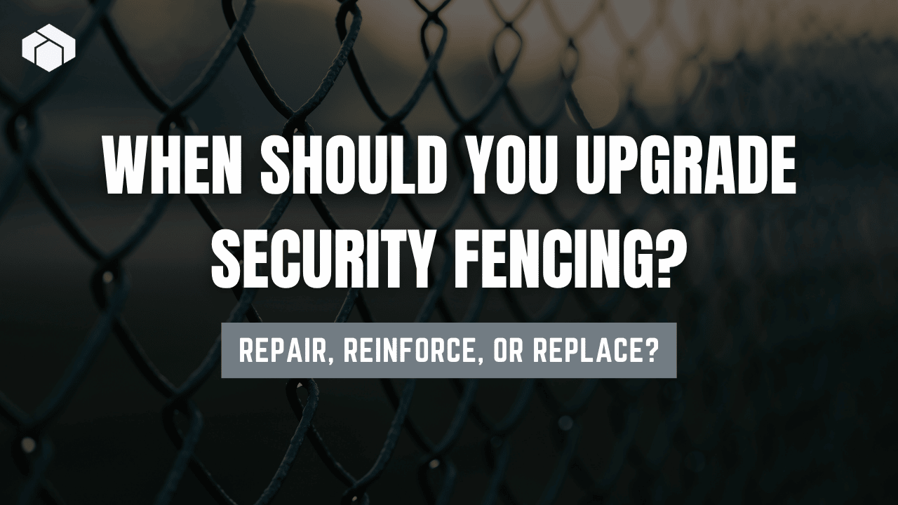 When Should You Upgrade Your Perimeter Security Fencing
