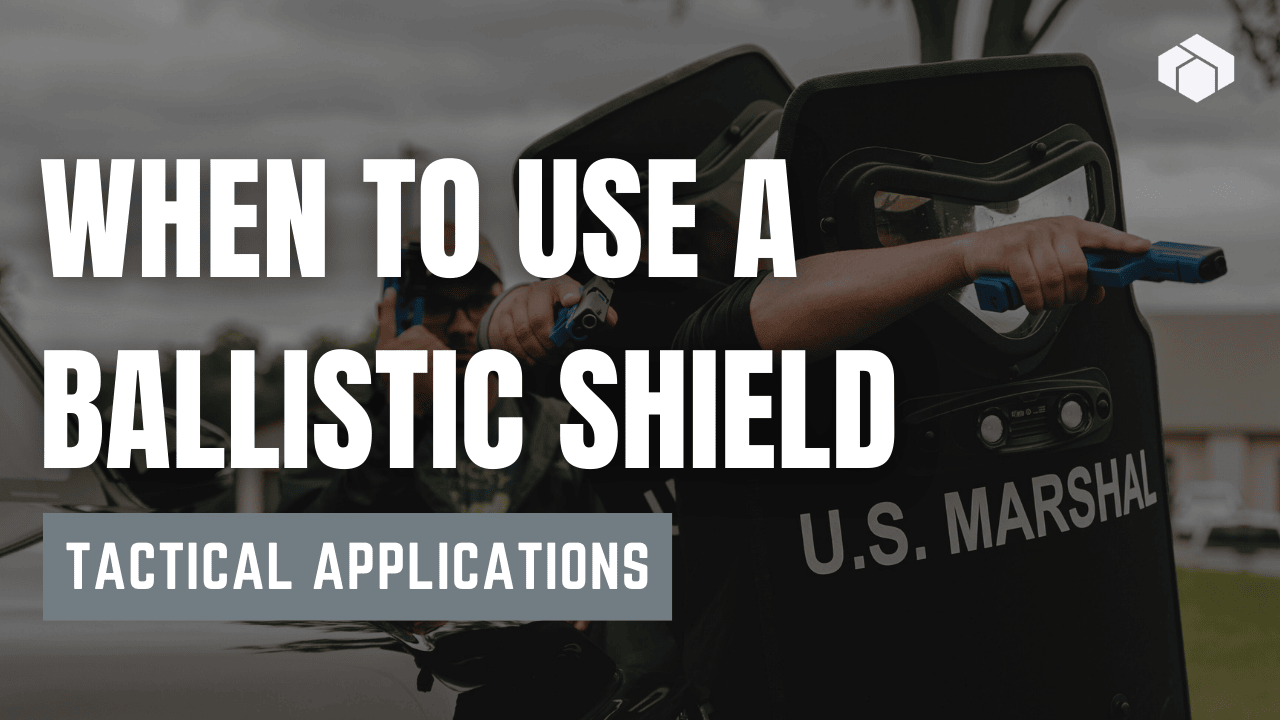 When to Use a Ballistic Shield